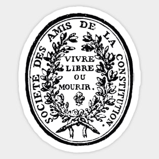 Jacobin Club Seal - French Revolution, Radical, Robespierre, Live Free or Die Sticker